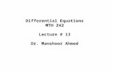 Differential Equations MTH 242 Lecture # 13 Dr. Manshoor Ahmed.