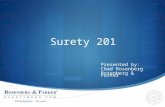 Surety 201 Presented by: Chad Rosenberg Rosenberg & Parker.