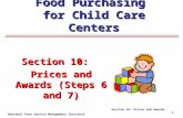 National Food Service Management Institute Section 10: Prices and Awards 1 Section 10: Prices and Awards (Steps 6 and 7) Food Purchasing for Child Care.