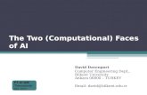 The Two (Computational) Faces of AI David Davenport Computer Engineering Dept., Bilkent University Ankara 06800 – TURKEY Email: david@bilkent.edu.tr PT-AI.