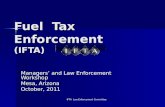 IFTA Law Enforcement Committee Fuel Tax Enforcement (IFTA) Managers’ and Law Enforcement Workshop Mesa, Arizona October, 2011.