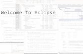 Welcome To Eclipse. Basic Concepts Workspace – directory where your projects are stored –Projects grouping of related works –Resources generic term to.