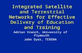 Integrated Satellite and Terrestrial Networks for Effective Delivery of Education and Training Adrian Vranch, University of Plymouth John Dyer, TERENA.