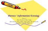 Parents’ Information Evening Years 2 Miss Booth & Miss Dyke Mrs Dunne, Mrs Collins, Miss Shae, Mrs Botterill, Mrs Plant and Mrs Rogerson.