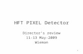 HFT PIXEL Detector Director’s review 11-13 May-2009 Wieman 1.
