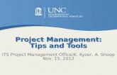 Project Management: Tips and Tools ITS Project Management Office/K. Kyzer, A. Shoop Nov. 15, 2012.