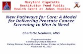 Maryland Cigarette Restitution Fund Public Health Grant at Johns Hopkins New Pathways for Care: A Model for Delivering Prostate Cancer Screening to Men.