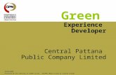 Green Experience Developer Central Pattana Public Company Limited 26/06/2008 Presented @ The Greening of ASEAN Cities ” : ASEAN+6 Mayor Forum on Climate.