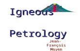 Igneous Petrology Jean-François Moyen. Practical informations Venues, dates, times Contact Textbooks Outline.