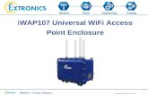 IUPS101 Product Overview I iWAP107 – Partner Webinar Copyright Extronics Ltd 2014 1 iWAP107 Universal WiFi Access Point Enclosure.
