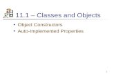 11.1 – Classes and Objects Object Constructors Auto-Implemented Properties 1.