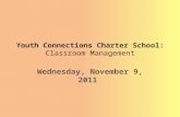 Youth Connections Charter School: Classroom Management Wednesday, November 9, 2011.