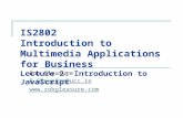 IS2802 Introduction to Multimedia Applications for Business Lecture 2: Introduction to JavaScript Rob Gleasure R.Gleasure@ucc.ie .
