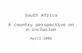 South Africa A country perspective on e- inclusion April 2006.