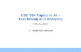 1 CSC 594 Topics in AI – Text Mining and Analytics Fall 2015/16 7. Topic Extraction.