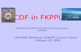 LIA-FKPPL Workshop, CCIN2P3 in Lyon, France February 26, 2009. KIhyeon Cho (KISTI) and Aurore Savoy-Navarro (LPNHE) CDF in FKPPL.
