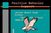 Positive Behavior Support Jensen Beach High School “Model PBS School” 2006/07.