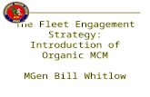 The Fleet Engagement Strategy: Introduction of Organic MCM MGen Bill Whitlow.