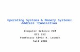 Operating Systems & Memory Systems: Address Translation Computer Science 220 ECE 252 Professor Alvin R. Lebeck Fall 2006.