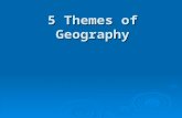 5 Themes of Geography. Today’s Target I can…  Define and explain the 5 Themes of Geography.  Apply the 5 Themes to describe a city, country, cultural.