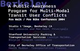 Berkeley A Public Awareness Program for Multi-Modal Transit User Conflicts Pro Walk / Pro Bike Conference 2004 Studio L’Image, Berkeley CA Sue Labouvie.
