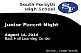 South Forsyth High School We Are… South Forsyth Junior Parent Night August 14, 2014 East Hall Learning Center.