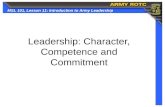 MSL 101, Lesson 11: Introduction to Army Leadership Leadership: Character, Competence and Commitment.