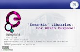 1 'Semantic' Libraries: For Which Purpose? Prof. Dr. Stefan Gradmann Humboldt-Universität zu Berlin / School of Library and Information Science stefan.gradmann@ibi.hu-berlin.de.