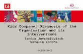 Kids Company: Diagnosis of the Organisation and its Interventions #LSEKIDSCO Sandra Jovchelovitch Natalia Concha.