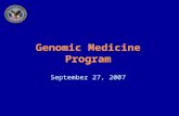 Genomic Medicine Program September 27, 2007. 2 Background  Department of Veterans Affairs (VA) launched Genomic Medicine Program In 2006  Goal to explore.
