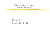 Copyright Law Ronald W. Staudt Class 7 Sept. 19, 2013.