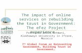 The impact of online services on rebuilding the trust in Government: The eFez Project experience … Professor Driss Kettani, Alakhawayn University in Ifrane,