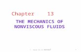 Chapter 13 T. Norah Ali Al moneef 1. Motion is steady: velocity, density, pressure at a given point don’t change Moves without turbulence T. Norah Ali.