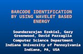 BARCODE IDENTIFICATION BY USING WAVELET BASED ENERGY Soundararajan Ezekiel, Gary Greenwood, David Pazzaglia Computer Science Department Indiana University.