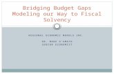 REGIONAL ECONOMIC MODELS INC. DR. MARK D’AMATO SENIOR ECONOMIST Bridging Budget Gaps Modeling our Way to Fiscal Solvency.