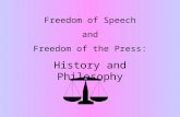 Freedom of Speech and Freedom of the Press: History and Philosophy.