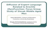 Diffusion of Expert Language Related to Erectile (Dys)Function: Focus Group Study of Slovak Middle Aged Men Rado MASARYK, School of Education Comenius.