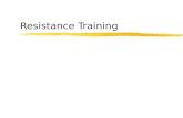 Resistance Training. Strength zMaximum force or tension generated by a muscle or muscle group zspecific movement pattern zspecific velocity.