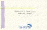 1 Michigan Merit Examination - Plans and Prospects Edward Roeber, Mike Radke & Jim Griffiths, MDE Diane Walters & John Nelson, ACT.
