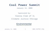 January 14, 2008  1 Coal Power Summit January 14, 2008 Sponsored by: Sierra Club of IL Climate Justice Chicago.