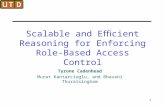 Scalable and E ﬃ cient Reasoning for Enforcing Role-Based Access Control Tyrone Cadenhead Murat Kantarcioglu, and Bhavani Thuraisingham 1.