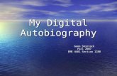 My Digital Autobiography Geno Shintock Fall 2007 EME 4401 Section 1280.