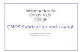 Introduction to CMOS VLSI Design CMOS Fabrication and Layout copyright@David Harris, 2004 Updated by Li Chen, 2010.