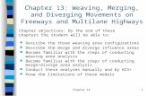 Chapter 131 Chapter 13: Weaving, Merging, and Diverging Movements on Freeways and Multilane Highways Describe the three weaving area configurations Describe.