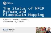 The Status of NFIP Reform and Floodplain Mapping Mayors’ Water Summit December 8, 2010.