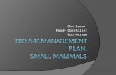 Don Brown Mandy Oberholzer Rob Herman Overview  This management plan is designed for the Eastern gray squirrel, Eastern cottontail, and North American.