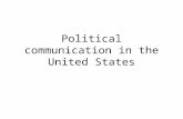 Political communication in the United States. Why worry about it? Democratic governance presumes a politically educated, knowledgeable and active public.