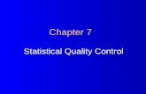 Chapter 7 Statistical Quality Control. Quality Control Approaches l Statistical process control (SPC) Monitors the production process to prevent poor.