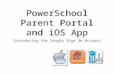 PowerSchool Parent Portal and iOS App Introducing the Single Sign On Account.