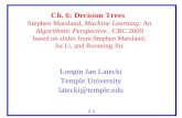 3.1 Ch. 6: Decision Trees Stephen Marsland, Machine Learning: An Algorithmic Perspective. CRC 2009 based on slides from Stephen Marsland, Jia Li, and Ruoming.